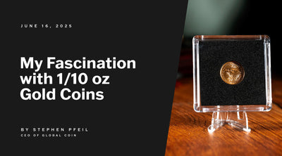 My Fascination with 1/10 oz Gold Coins