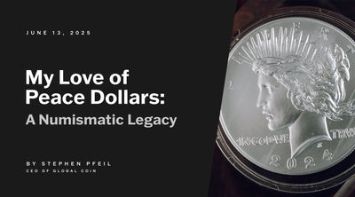 My Love for Peace Dollars: A Numismatic Legacy