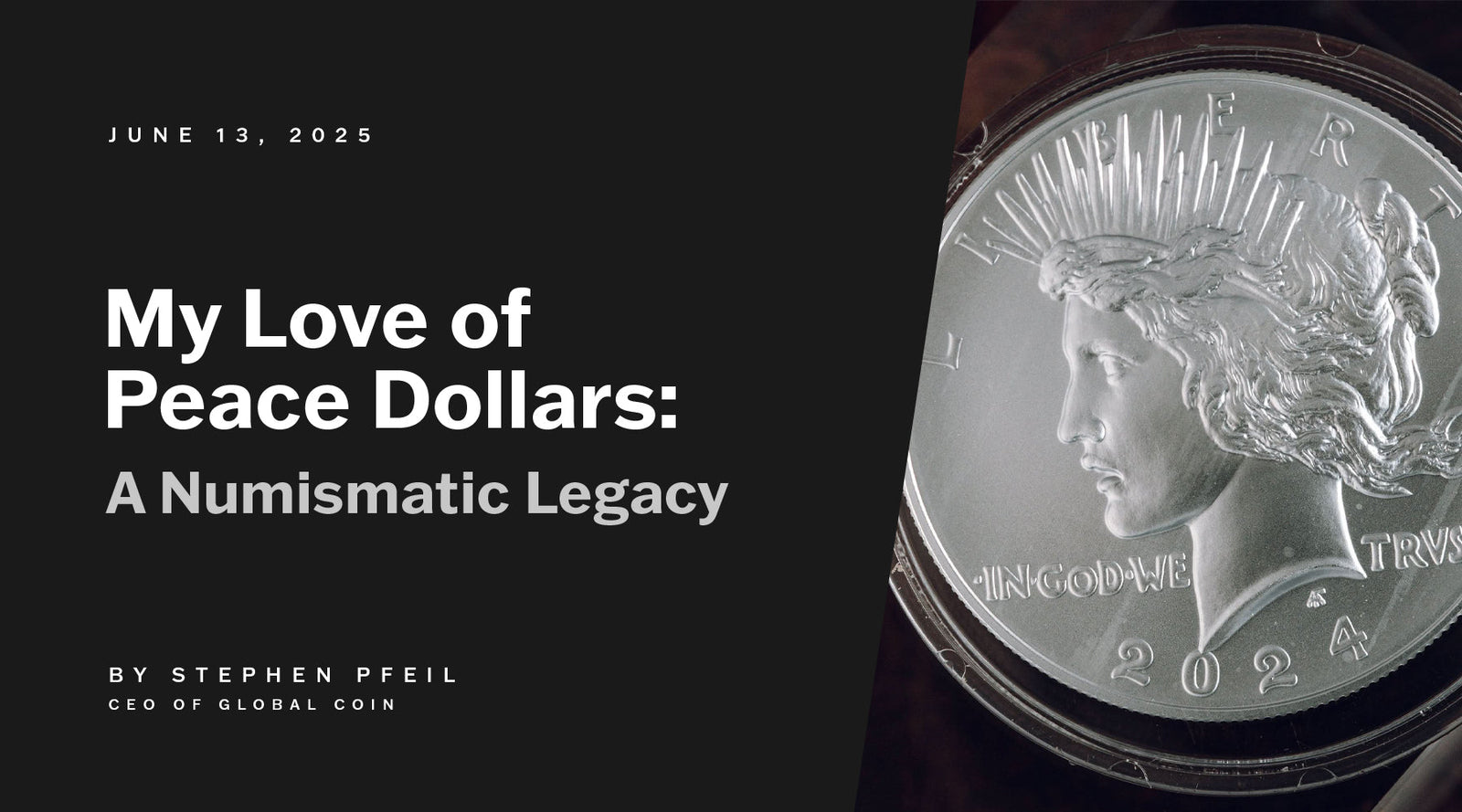 My Love for Peace Dollars: A Numismatic Legacy