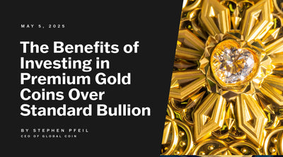 The Benefits of Investing in Premium Gold Coins Over Standard Bullion