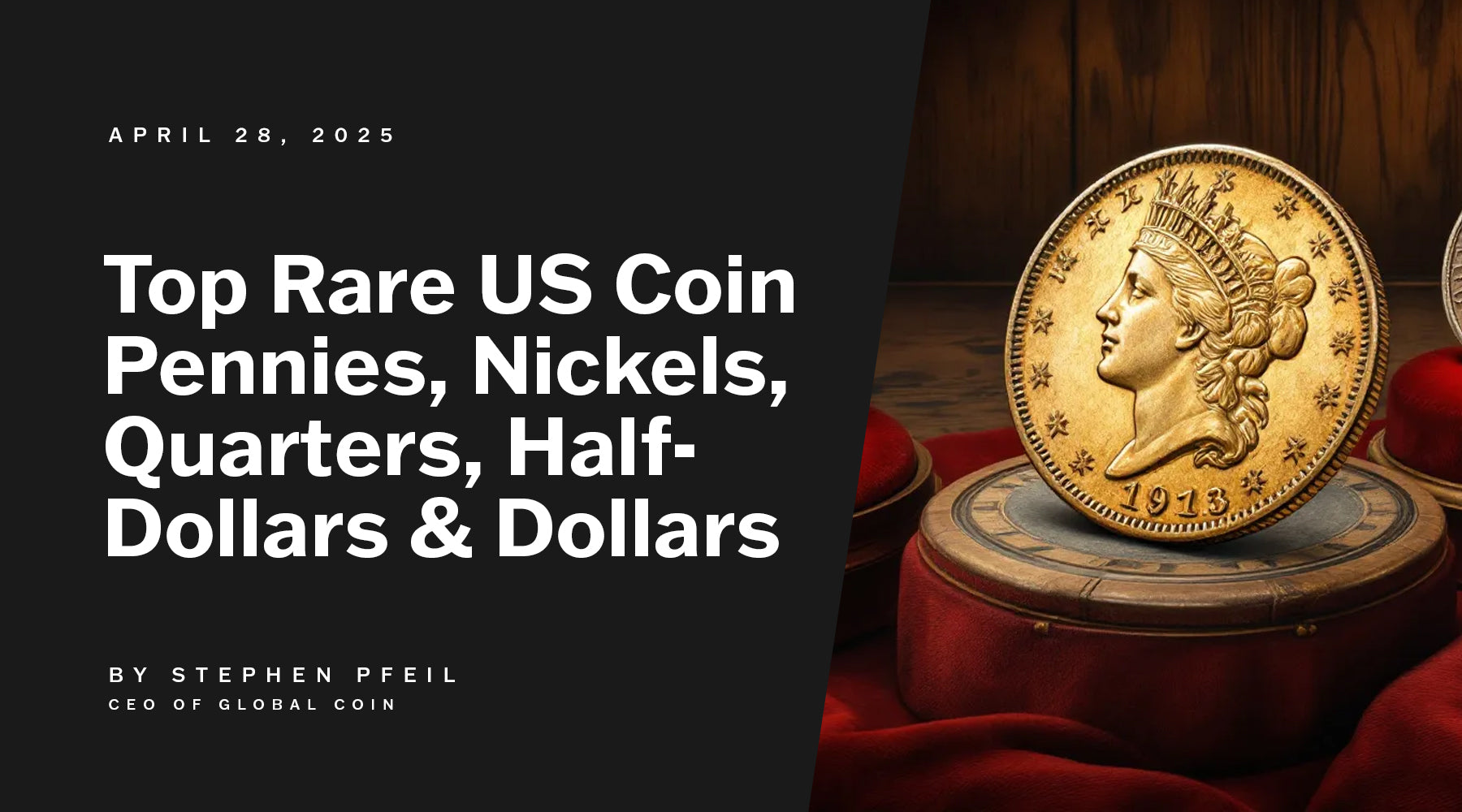 Top Rare US Coin Pennies, Nickels, Quarters, Half Dollars and Dollars