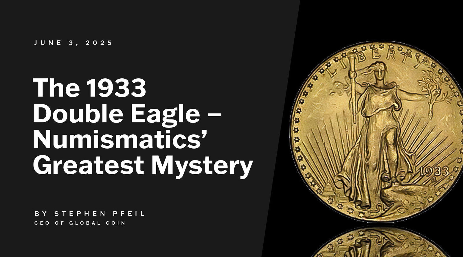 The 1933 Double Eagle – Numismatics’ Greatest Mystery