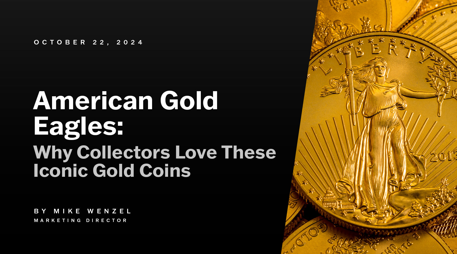 Why Collectors Love American Gold Eagles: A Closer Look at These Iconic Gold Coins