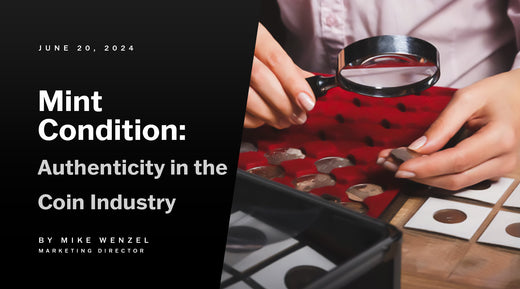 Mint Condition: The Importance of Authenticity in the Coin Industry