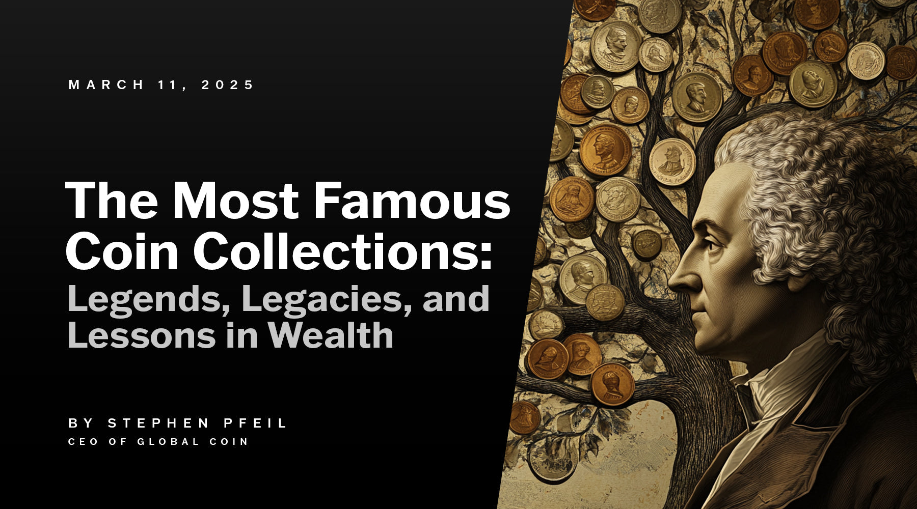 The Most Famous Coin Collections Ever: Legends, Legacies, and Lessons in Wealth