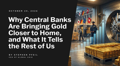 Why Central Banks Are Bringing Gold Closer to Home, and What It Tells the Rest of Us