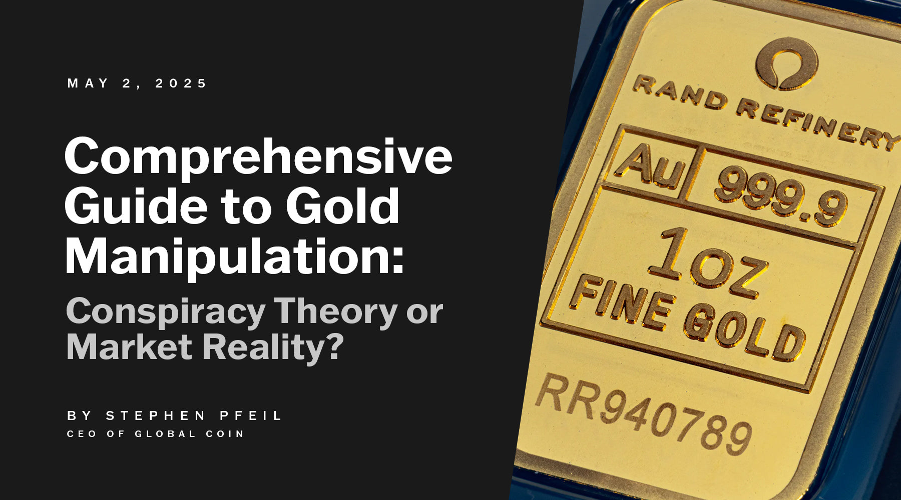 Comprehensive Guide to Gold Manipulation: Conspiracy Theory or Market Reality?