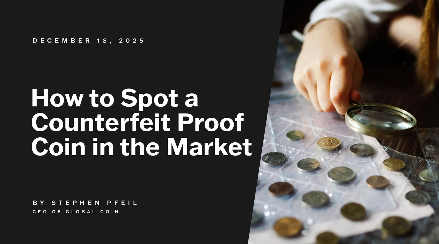 How to Spot a Counterfeit Proof Coin in the Market