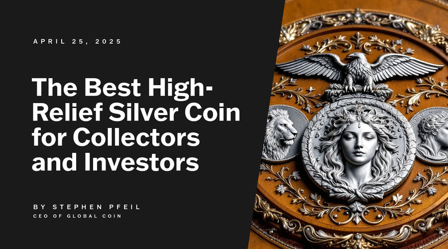 Study the History of High Relief Silver Coins