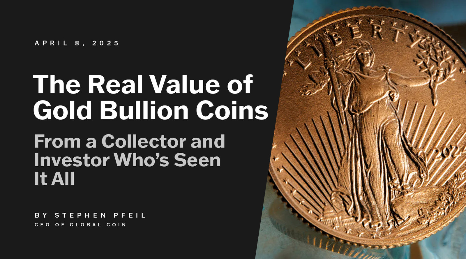 The Real Value of Gold Bullion Coins — From a Collector and Investor Who’s Seen It All
