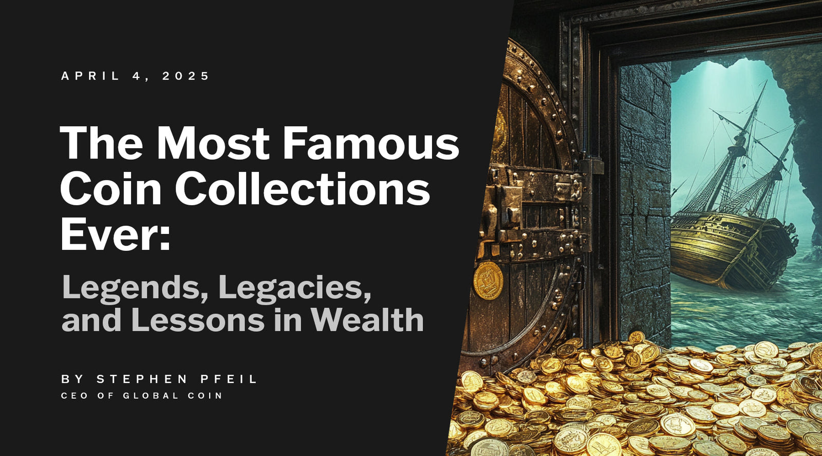 The Most Famous Coin Collections Ever: Legends, Legacies, and Lessons in Wealth