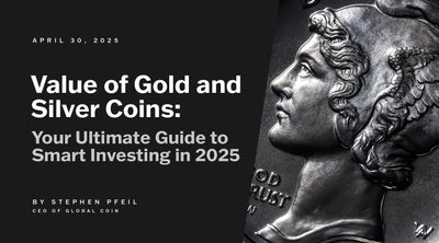 Value of Gold and Silver Coins: Your Ultimate Guide to Smart Investing in 2025